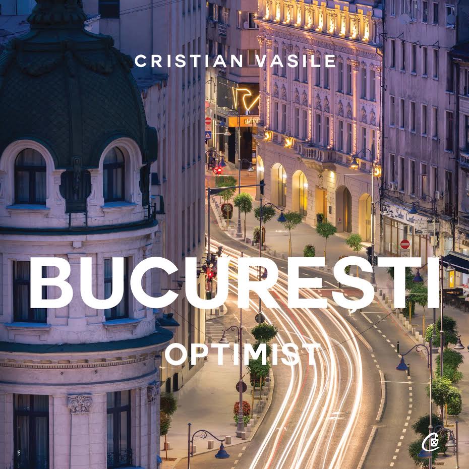 Bucuresti optimist - Cristian Vasile