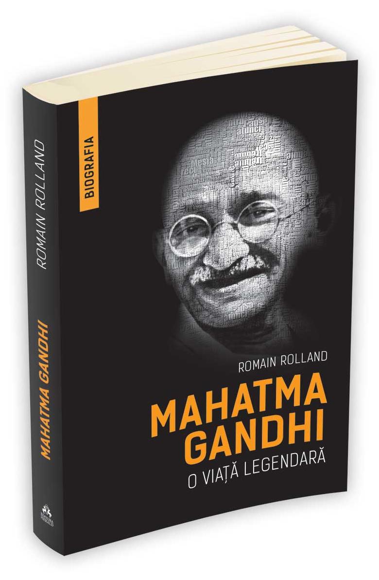 Mahatma Gandhi. O viata legendara - Romain Rolland