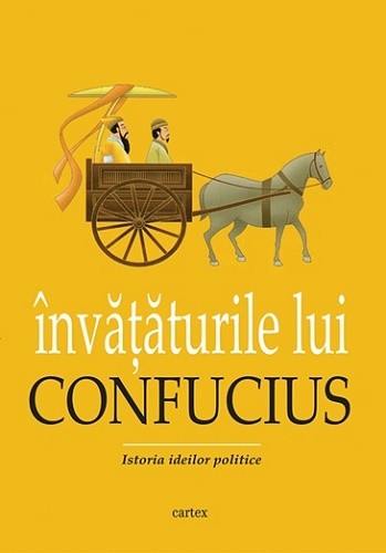 Invataturile lui Confucius. Istoria ideilor politice - Confucius