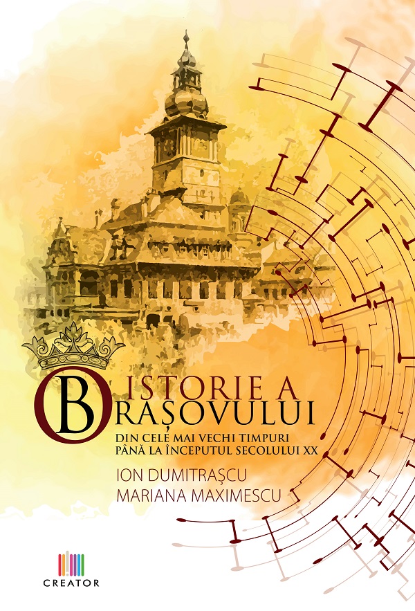 O istorie a Brasovului - Ion Dumitrascu, Mariana Maximescu