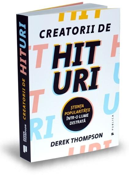 Creatorii de hituri - Derek Thompson