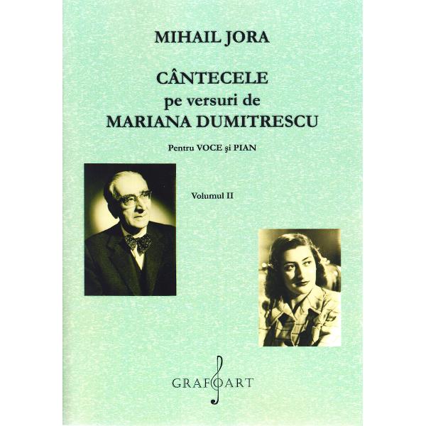 Cantecele pe versuri de Mariana Dumitrescu pentru voce si pian Vol. 1+2 - Mihail Jora