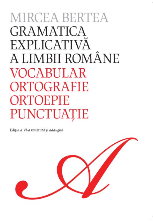 Gramatica explicativa a limbii romane partea 1 - Mircea Bertea