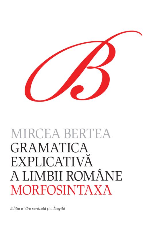 Gramatica explicativa a limbii romane partea 2 - Mircea Bertea