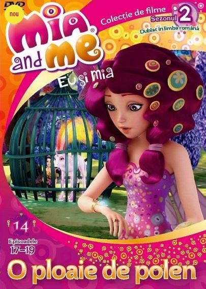 DVD Mia and Me - Eu si Mia: O ploaie de polen - Episoadele 17-19 - Sezonul 2