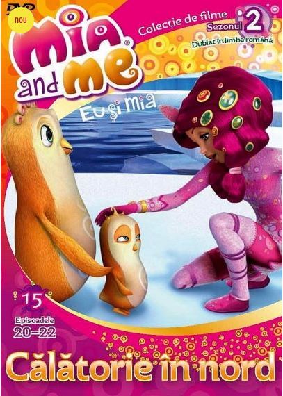 DVD Mia and Me - Eu si Mia: Calatorie in nord - Episoadele 20-22 - Sezonul 2
