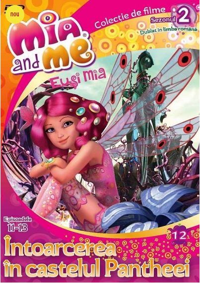 DVD Mia and Me - Eu si Mia: Intoarcerea in castelul Pantheei - Episoadele 11-13 - Sezonul 2