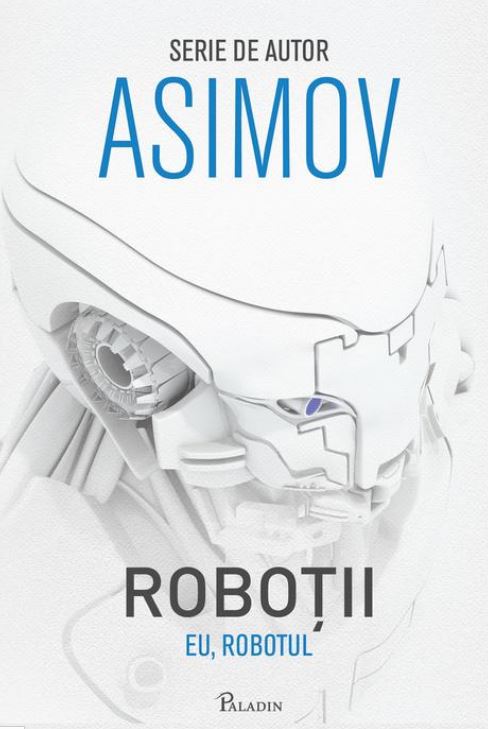 Robotii 1: Eu, Robotul - Asimov