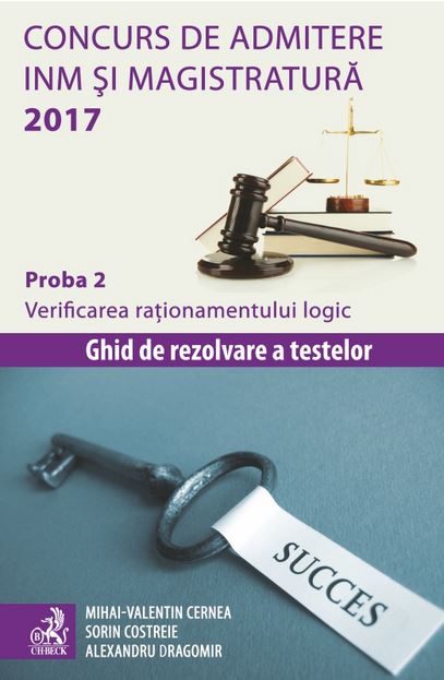 Concurs de admitere INM si Magistratura 2017. Proba 2: Verificarea rationamentului logic - Mihai-Valentin Cernea