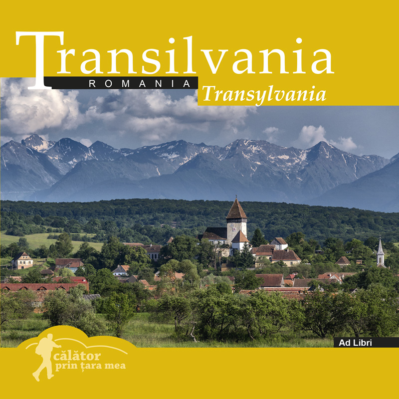 Transilvania: Romania. Calator prin tara mea - Mariana Pascaru, Florin Andreescu