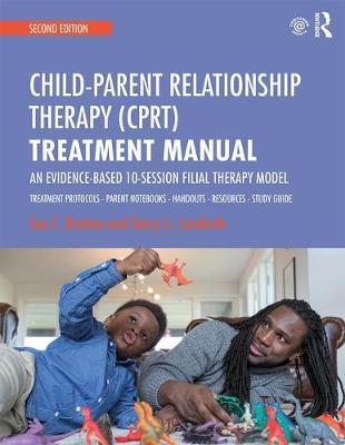 Child-Parent Relationship Therapy (CPRT) Treatment Manual - Sue C Bratton