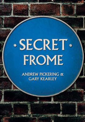 Secret Frome - Andrew Pickering