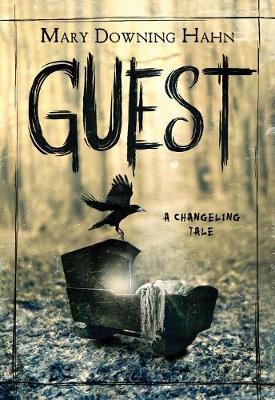 Guest: A Changeling Tale - Mary Downing Hahn