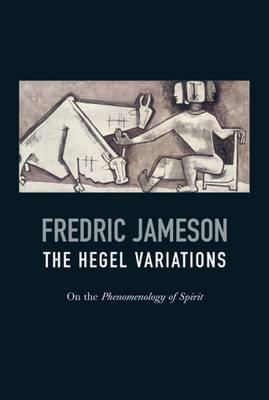 Hegel Variations - Fredric Jameson