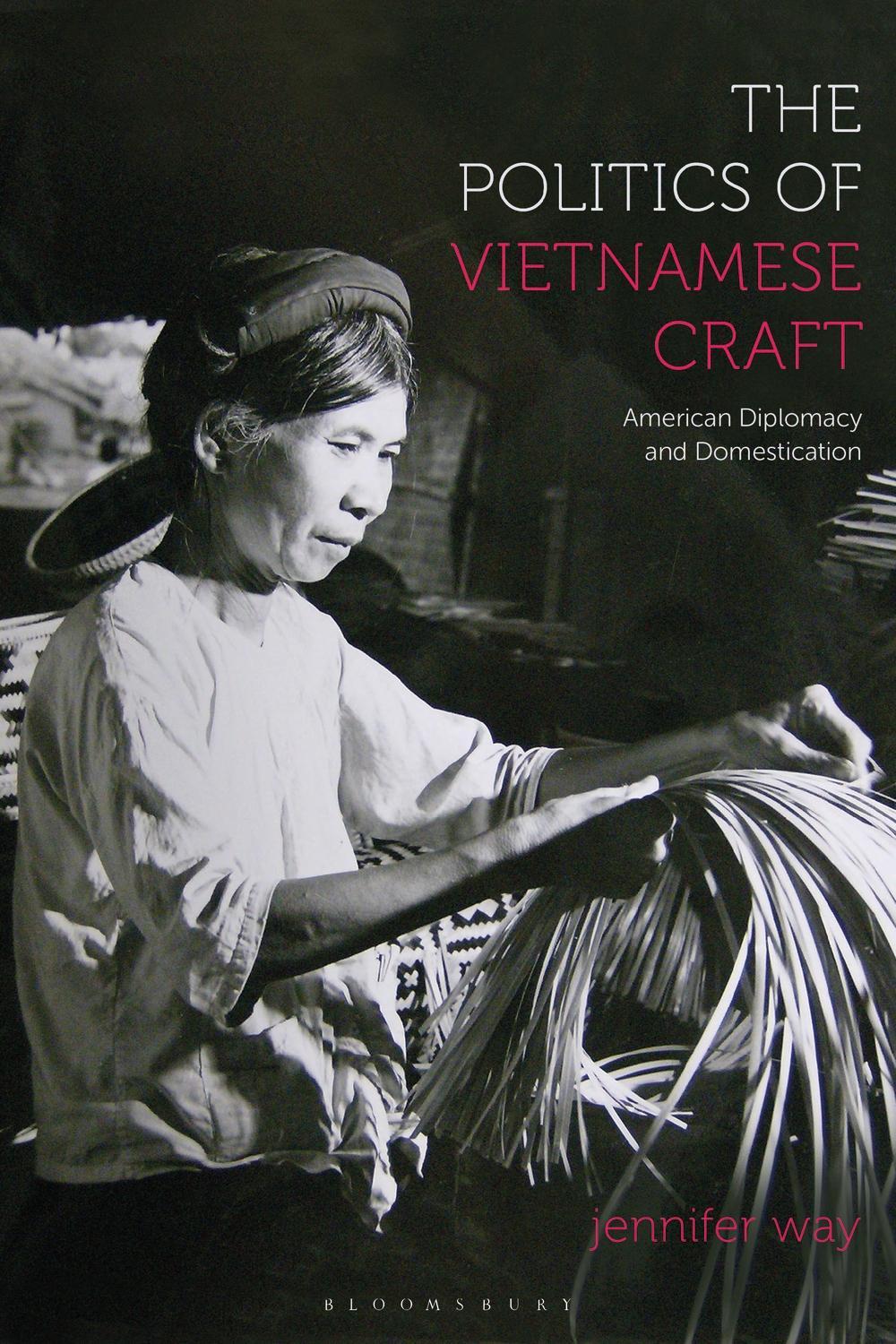 Politics of Vietnamese Craft - Jennifer Way