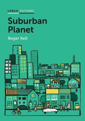 Suburban Planet - Roger Keil