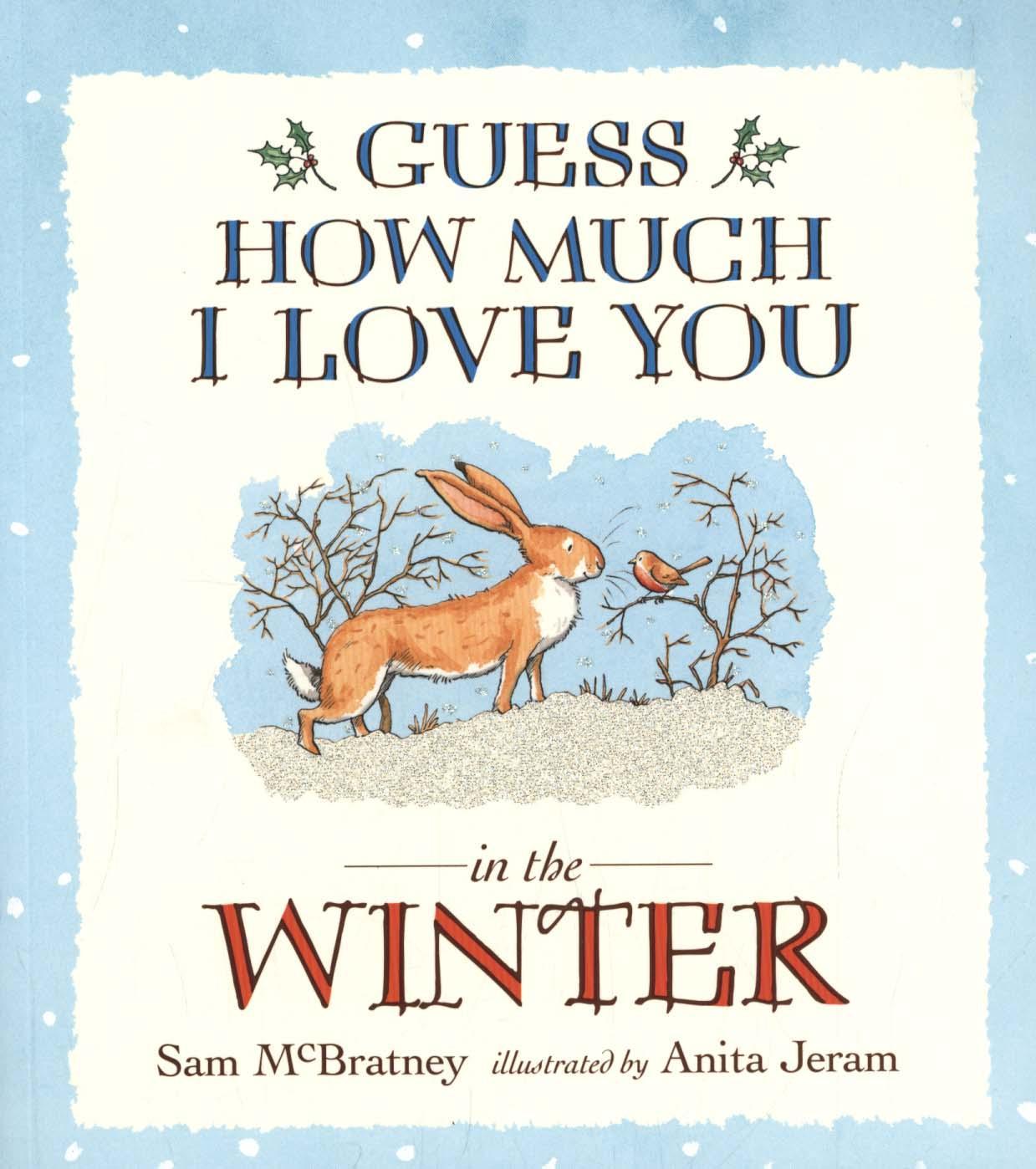 Guess How Much I Love You in the Winter - Sam McBratney