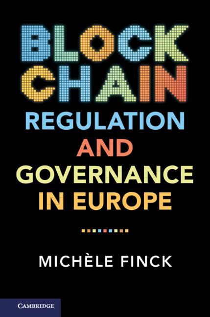 Blockchain Regulation and Governance in Europe - Miche le Finck
