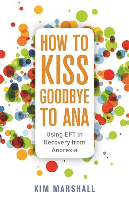 How to Kiss Goodbye to Ana - Kim Marshall