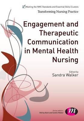 Engagement and Therapeutic Communication in Mental Health Nu - Sandra Walker