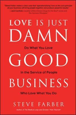 Love is Just Damn Good Business: Do What You Love in the Ser - Steve Farber