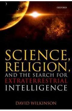 Poza produsului Science, Religion, and the Search for Extraterrestrial Intel - David Wilkinson