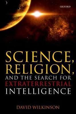 Science, Religion, and the Search for Extraterrestrial Intel - David Wilkinson