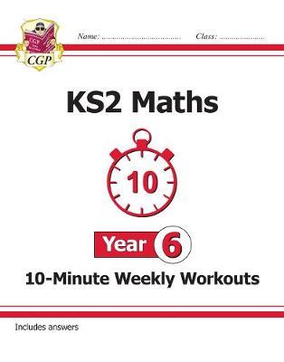 New KS2 Maths 10-Minute Weekly Workouts - Year 6 -  