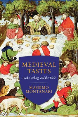 Medieval Tastes - Massimo Montanari