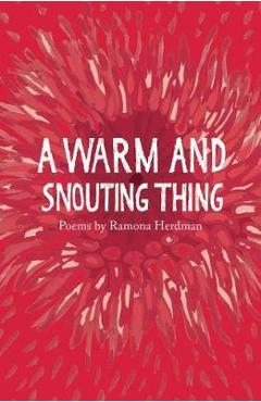 Coperta cărții 'warm and snouting thing - Ramona Herdman'