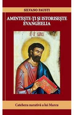 Poza produsului Aminteste-ti si istoriseste Evanghelia - Silvano Fausti