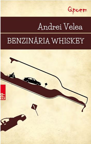 Benzinaria Whiskey - Andrei Velea