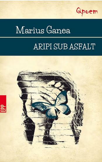 Aripi sub asfalt - Marius Ganea
