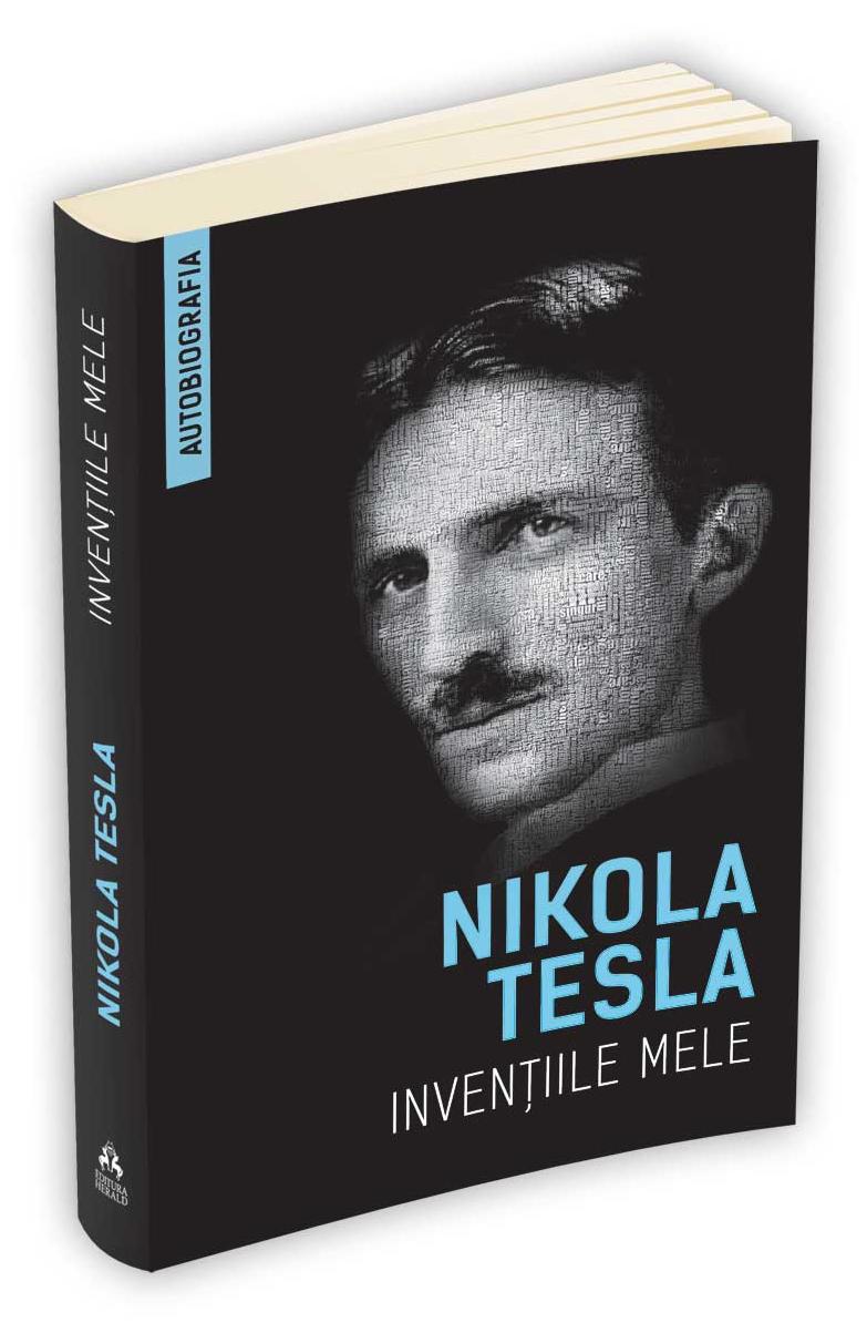 Inventiile mele - Nikola Tesla