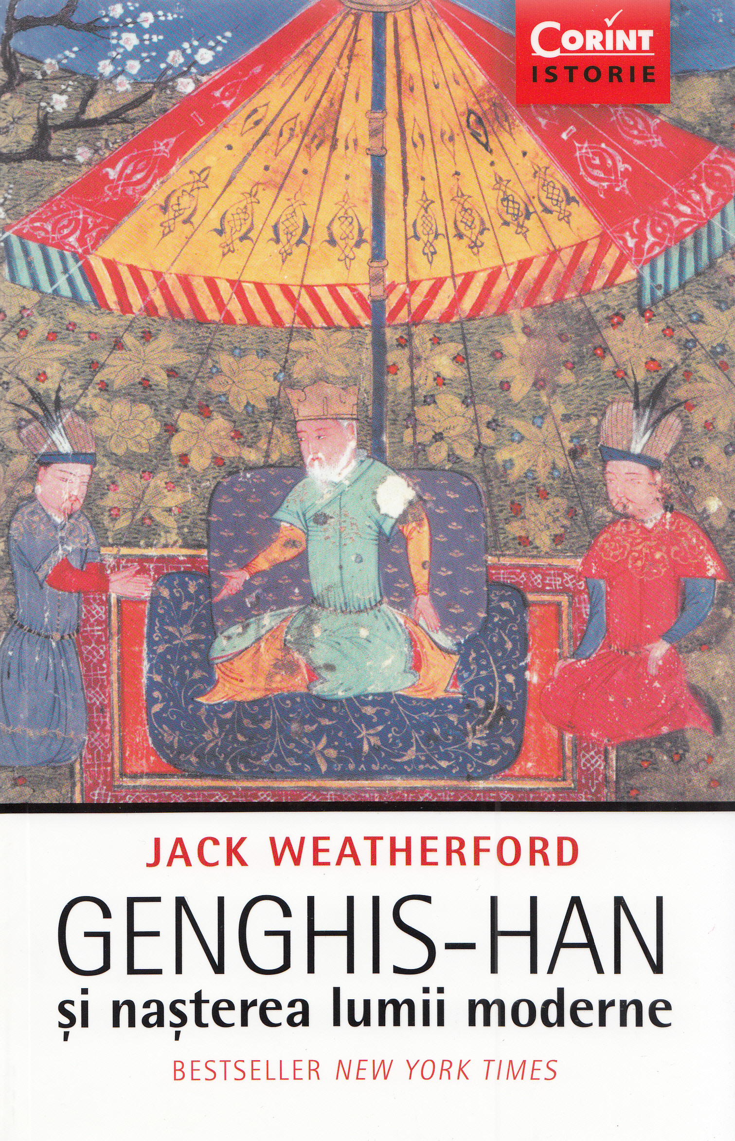 Genghis-Han si nasterea lumii moderne - Jack Weatherford