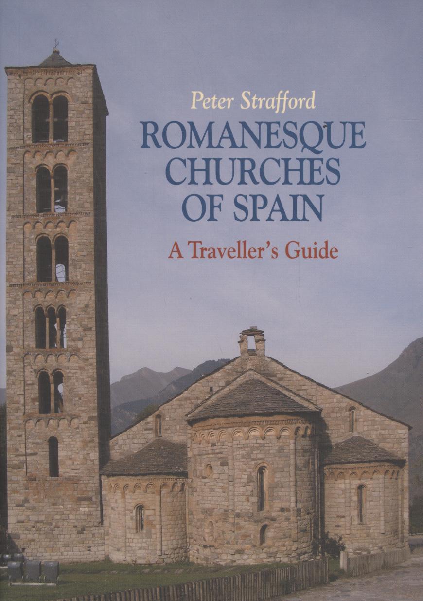 Romanesque Churches of Spain - Peter Strafford