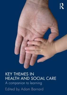 Key Themes in Health and Social Care -  