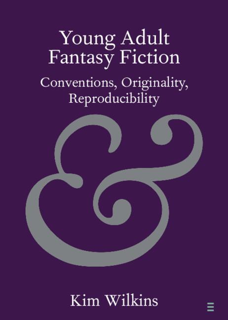Young Adult Fantasy Fiction - Kim Wilkins