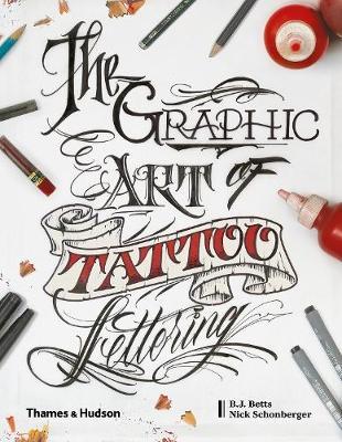 Graphic Art of Tattoo Lettering - B J Betts