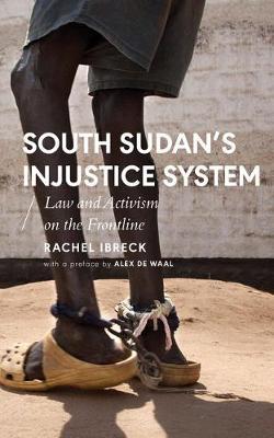 South Sudan's Injustice System - Rachel Ibreck