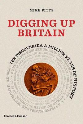 Digging up Britain - Mike Pitts