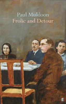 Frolic and Detour - Paul Muldoon