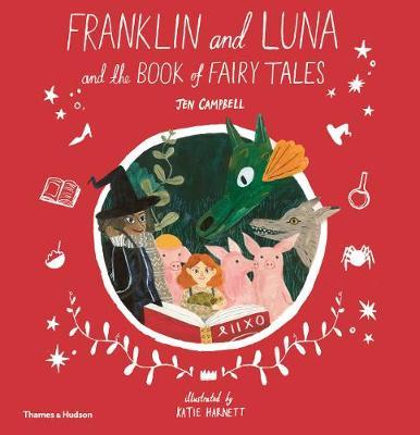Franklin and Luna and the Book of Fairy Tales - Jen Campbell