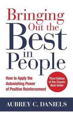 Poza produsului Bringing Out the Best in People: How to Apply the Astonishin - Aubrey C Daniels