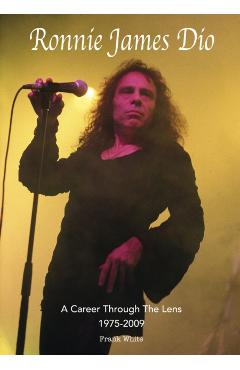 Ronnie James Dio - A Career Through The Lens 1975-2009 - Frank White