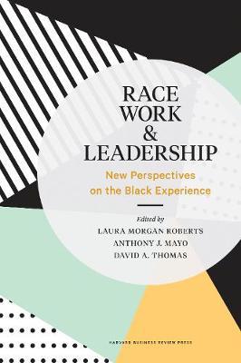 Race, Work, & Leadership - Layra Morgan Roberts