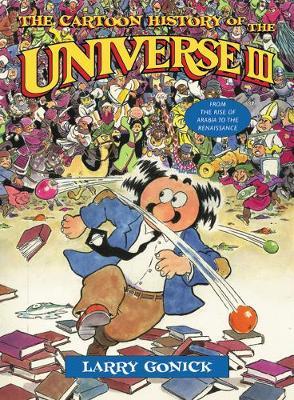 Cartoon History of the Universe III - Larry Gonick