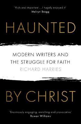 Haunted by Christ - Richard Harries