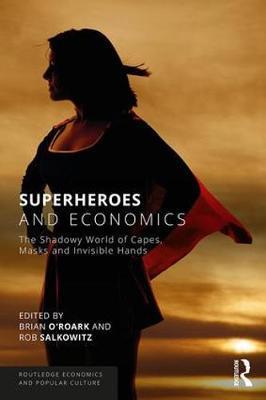Superheroes and Economics - J Brian ORoark