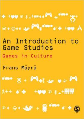 Introduction to Game Studies - Frans Mayra